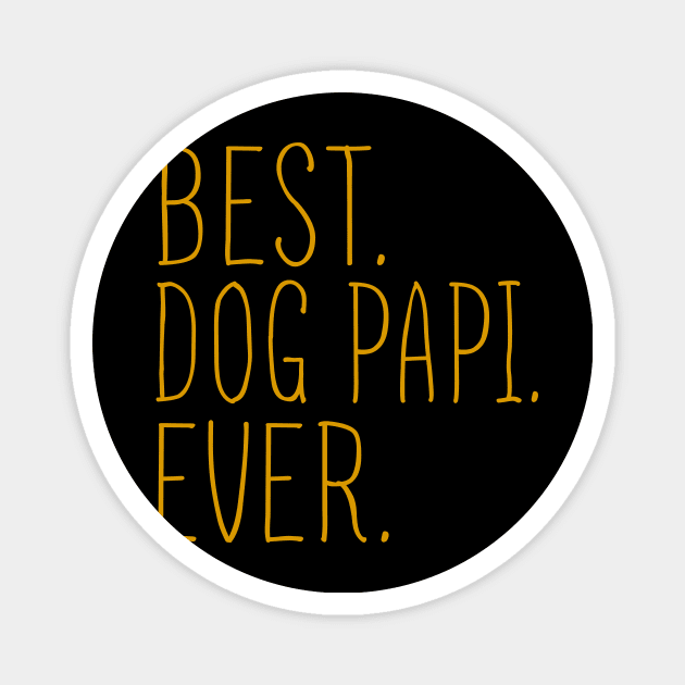 Best Dog Papi Ever Cool Magnet by Flavie Kertzmann